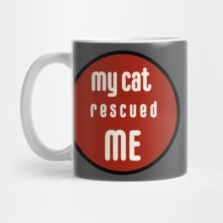 my cat rescued me Mug